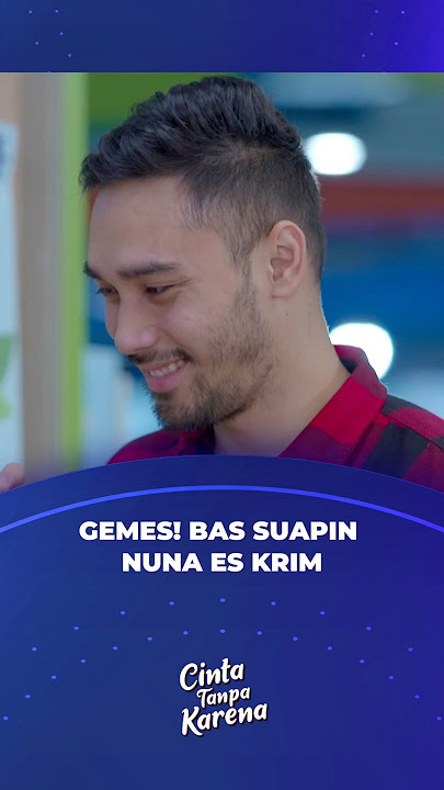 NUNA PIKIR BAS MIRIP DIPTA - CINTA TANPA KARENA