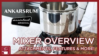 Ankarsrum Mixer Overview  Kitchen Assistent  Quick Comparison against KitchenAid and Attachments