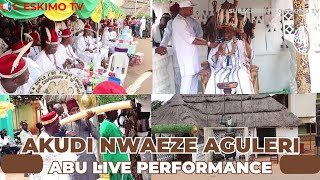 Download lagu AKUDI NWAEZE AGULERI - ABU LIVE PERFORMANCE