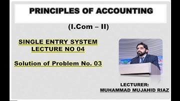 "Single Entry System - Q. No. 3" (Accounting / I.Com - II) Lecture 04 by Sir M. Mujahid Riaz