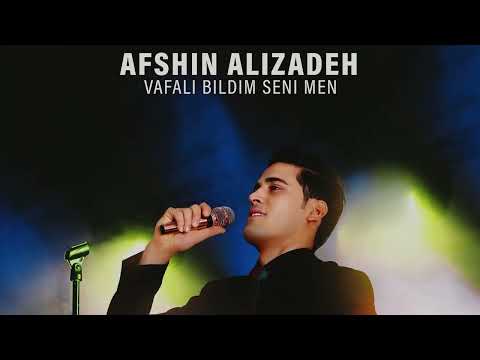 Afshin Alizadeh - Vafali Bildim Seni Men 2022
