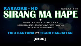 KARAOKE | SIRANG MA HAPE TRIO SANTANA Ft TIGOR PANJAITAN | [C=DO] Lirik Berjalan