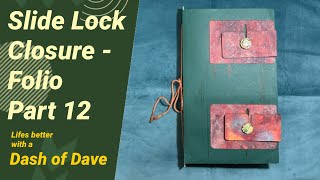 Slide Lock Closure for the Ciriosity Folio Part 12