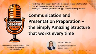 Ep2: Communication and Presentation Preparation - the Simply Amazing Structure that works every time