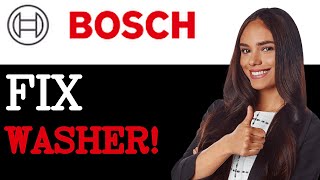 How To Fix The Bosch Washer Code E27 (2025)