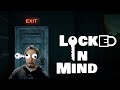 I'M TRAPPED! - Locked In Mind