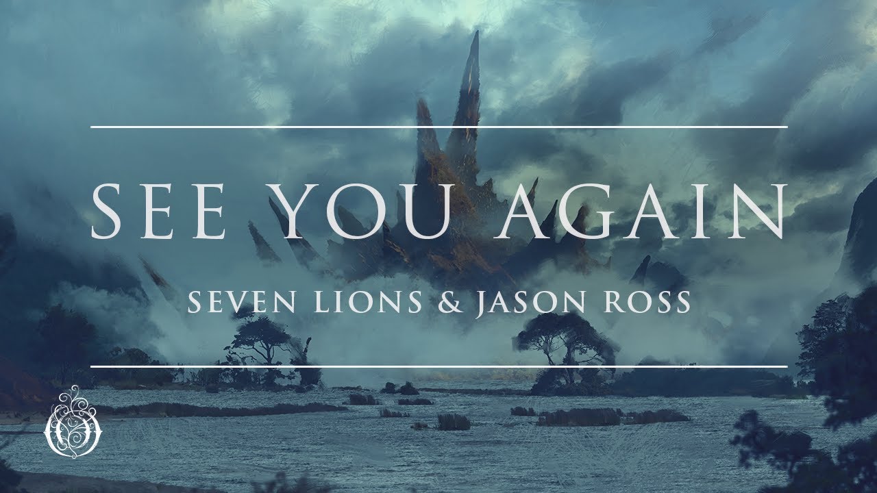 See you again Ep Seven Lions, Jason Ross. Seven Lions - start again. -Seven_Lions_and_Jason_Ross_ft_Paul_Meany-higher_Love. Севен росс