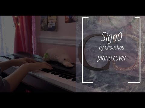 Sign 0 - Chouchou | Piano Cover