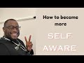How to become more self aware