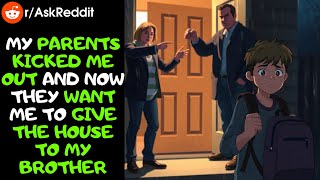 My Entitled Family Wants to Take My House and Give It to My Brother, Even Though They Kicked Me Out.