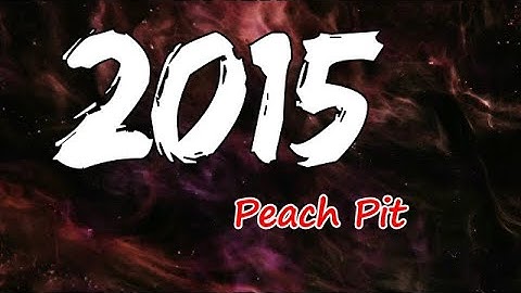 Peach Pit - 2015 (Lyrics)