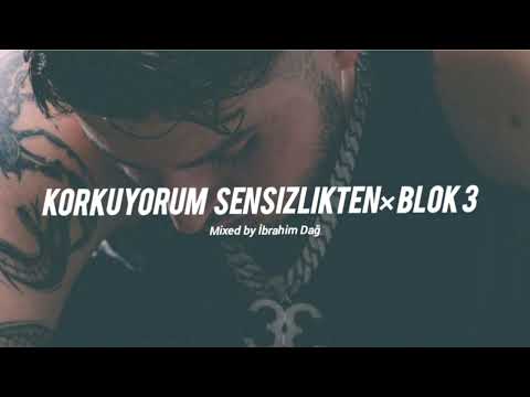 Korkuyorum sensizlikten × Blok3 (mixed by İbrahim Dağ)