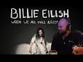 Billie Eilish | WHEN WE ALL FALL ASLEEP, WHERE DO WE GO? | Album Reaction