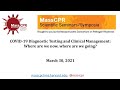 March 30, 2021- MassCPR Scientific Symposium: COVID-19 Diagnostic Testing and Clinical Management