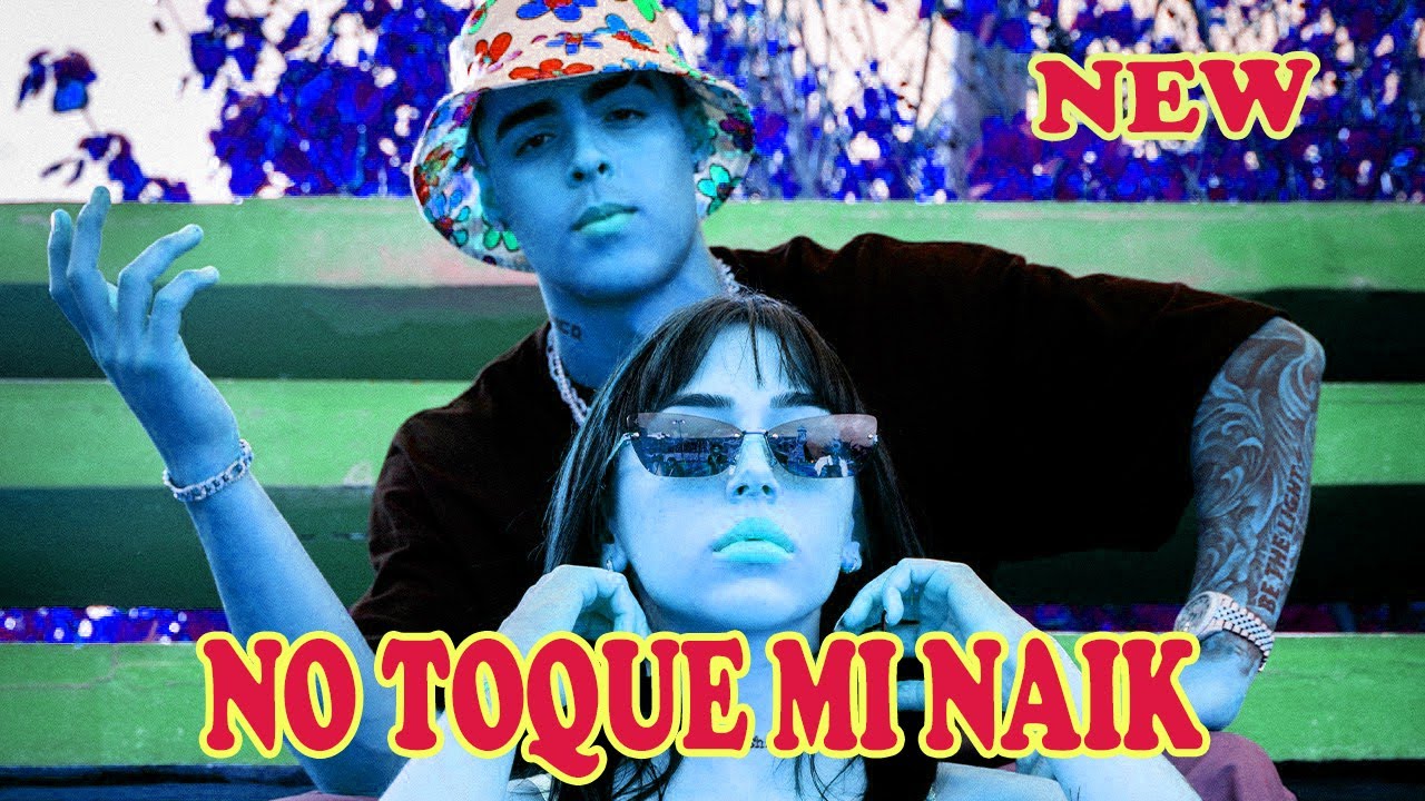 🔥😎 NO TOQUE MI NAIK 🔥😎 NICKI NICOLE , LUNAY 🔥😎 (NO COPYRIGHT) - YouTube