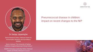 Pneumococcal disease in children: impact on recent changes to the NIP - Dr Sanjay Jayasinghe