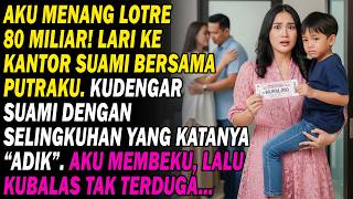 Aku Menang Lotre 80 Miliar!💰Ke Kantor Suami🏢👦Untuk Memberi Kabar, Di Depan Pintu Kudengar...😱