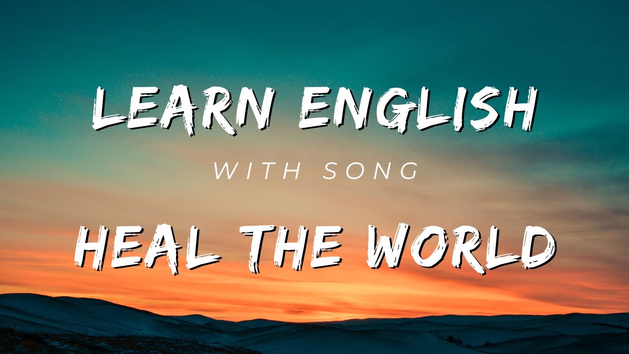 Learn English with Songs | Heal The World [Lyrics] | Michael Jackson