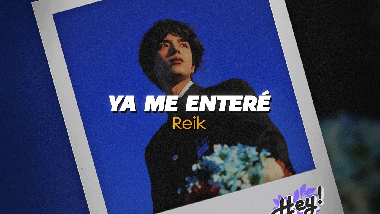 Reik - Ya Me Enteré (Letra)