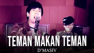 D'MASIV - Teman Makan Teman