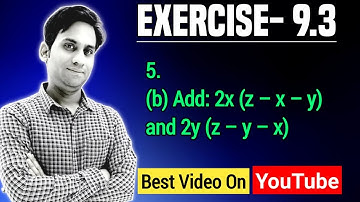 Add: 2x (z – x – y) and 2y (z – y – x)  | class 8 maths chapter 9 exercise 9.3 question 5 (b)