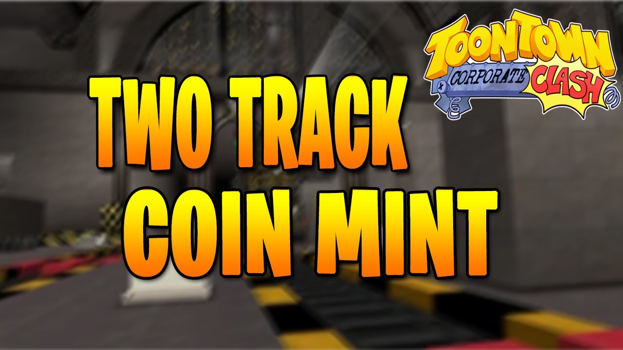 2 TRACK COIN MINT! (Toontown Corporate Clash) YouTube
