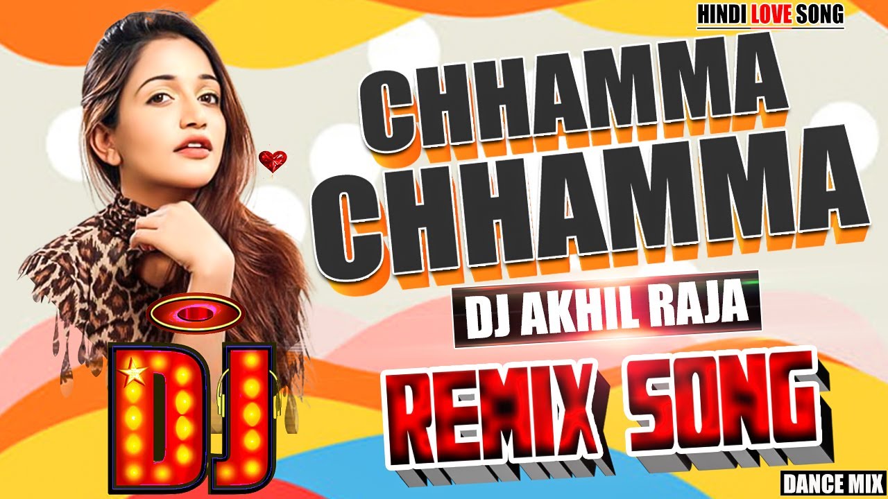 DJ #REMIX SONG | CHHAMMA CHHAMMA _ DANCE #BASS MIX | HINDI HIT SONG ...