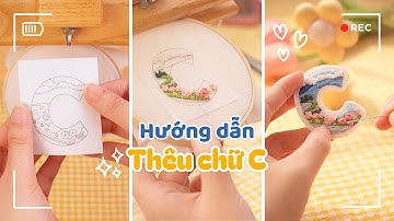 Hướng dẫn chi tiết thêu chữ C đơn giản và xinh xắn #embroidery #theutay