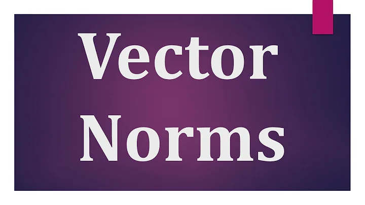 Vector Norm, L1 Norm, Euclidean Norm, Max Norm, Euclidean Distance