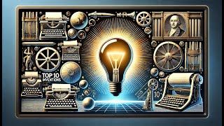 Top 10 Inventions That Changed the World Forever