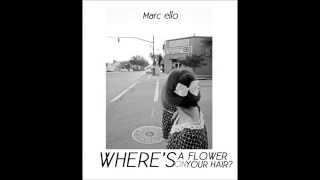 Video thumbnail of "Marc Elliot - Where's a Flower On Your Hair (Audio Only)"