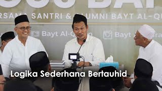 Logika Sederhana Bertauhid - Gus Baha [Bagian 1]