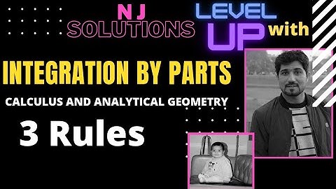 INTEGRATION BY PARTS 3 RULES 3 TRICKS BY NAVEED JAFAR