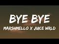 Marshmello, Juice WRLD - Bye Bye (Lyrics)