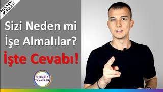 Sizi Neden İşe Alalım? Mülakat Soruları ve Cevapları