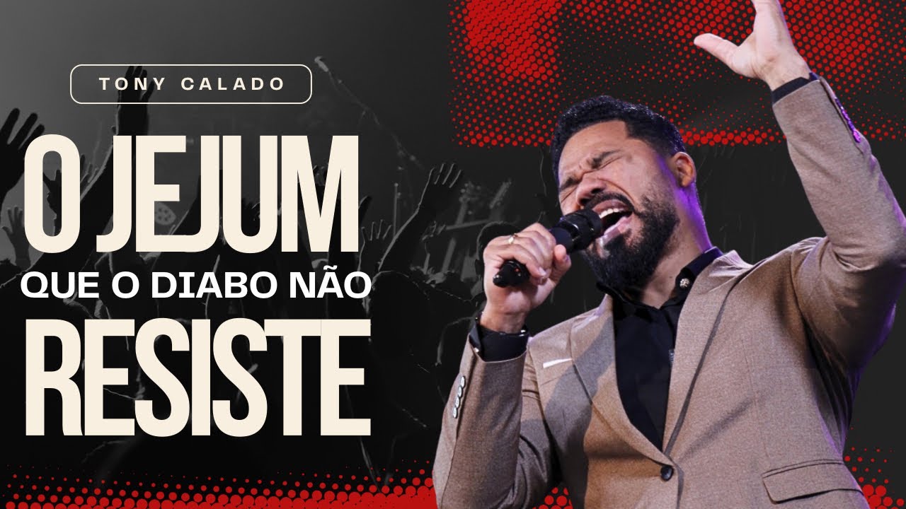 Esse É O Jejum Que O Diabo Não Resiste | Tony Calado