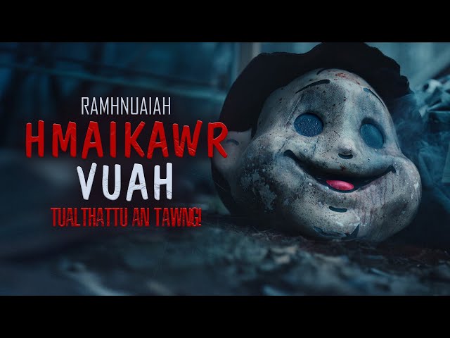 RAMHNUAIAH HMAIKAWR VUAH TUALTHATTU AN TAWNG! [MOVIE RECAP MIZO] class=