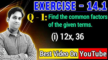 Find the common factors of the given terms (i) 12x, 36 | class 8 maths ch-14 exercise 14.1 q 1(i)