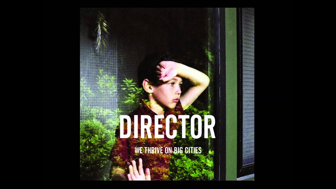 Watch Director - Big Cities on YouTube Watch Director - Big Cities on YouTube