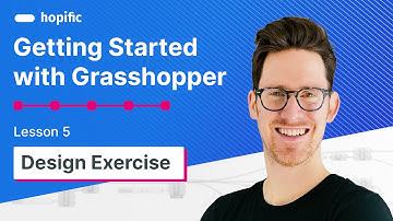 Getting Started with Grasshopper - Lesson 05 - Design Exercise