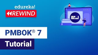 PMBOK® 7 Tutorial | Project Management Fundamentals | PMBOK® 7 Edition | Edureka  Rewind