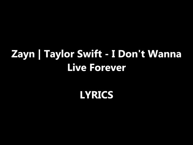 Zayn & Taylor Swift - I Don't Wanna Live Forever (Fifty Shades Darker) (Original Audio + Lyrics) class=
