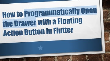 How to Programmatically Open the Drawer with a Floating Action Button in Flutter