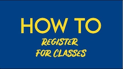 How To Register For Classes