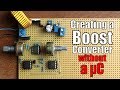 Creating a Boost Converter WITHOUT a Microcontroller