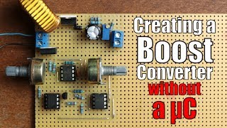 Creating a Boost Converter WITHOUT a Microcontroller