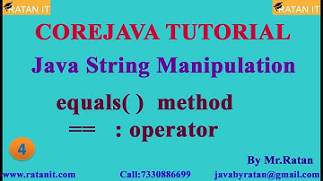Core Java Tutorial || String Manipulation || Video-4 || Equals( ) Method, = Operator || By Ratan Sir