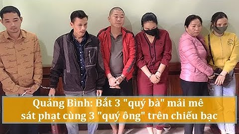 Quảng Bình: Bắt 3 "quý bà" mải mê sát phạt cùng 3 "quý ông" trên chiếu bạc