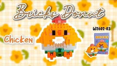 Tutorial Bricks Donat Chicken Kode W2602-03 | How To Build Bricks Donut Chicken