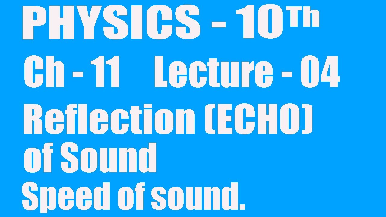 10th Class Physics, Ch 11, Reflection of sound, Measuring of speed of sound.